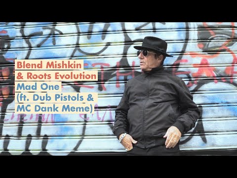 Blend Mishkin & Roots Evolution - Mad One ft. Dub Pistols & MC Dank Meme