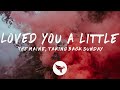 The Maine - Loved You A Little (Lyrics) with Taking Back Sunday, Charlotte Sands