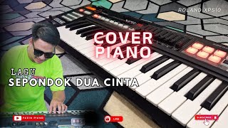 Download lagu SEPONDOK DUA CINTA _ COVER PIANO _ OM ADELLA mp3 Download lagu SEPONDOK DUA CINTA _ COVER PIANO _ OM ADELLA mp3