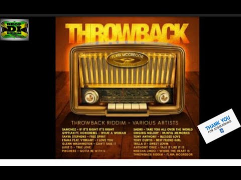 Throwback Riddim Mix (Full) Gyptian, Glen Washington, Sanchez, Etana, Lukie D & mo x Drop Di Riddim