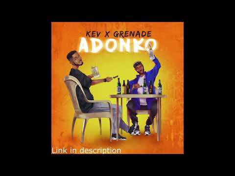 Kev & Grenade - Adonko (Prod.by BChill)