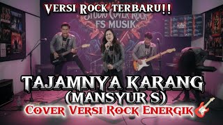 Download lagu LAGU - TAJAMNYA KARANG - MANSYUR S VERSI ROCK ENERGIK🎸 || Cover Rock FS Musik mp3 Download lagu LAGU - TAJAMNYA KARANG - MANSYUR S VERSI ROCK ENERGIK🎸 || Cover Rock FS Musik mp3