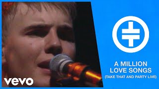 Take That - A Million Love Songs (Take That And Party Live)