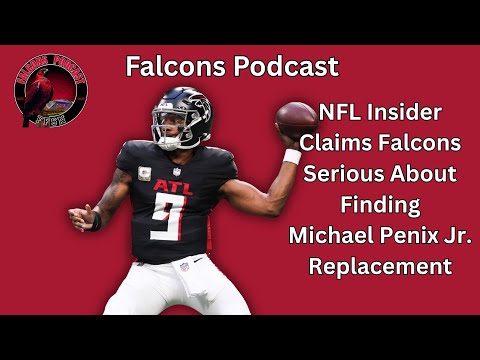 NFL Insider Claims Falcons Serious about Replacing Michael Penix Jr. | Falcons Podcast