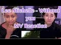 Lee Michelle - Without you (위드아웃 유) MV Reaction ...