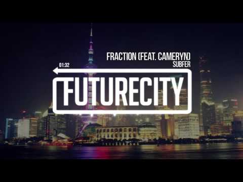 Subfer - Fraction (Feat. Cameryn)