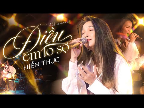 ĐIỀU EM LO SỢ - HIỀN THỤC vẫn giữ vẹn nguyên cảm xúc khi tái hiện hit cũ sau 1 thập kỉ | Live Stage