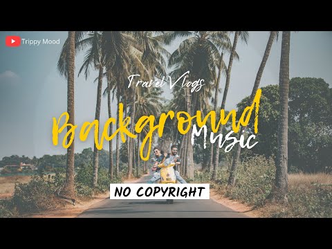 Royalty Free Adventure Travel Vlog Background Music Youtube Audio Library |NO COPYRIGHTED| FREE 2021