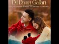 Dil Diyan Gallan Official Video B Praak Gippy Grewal Sargun Mehta Jatinder Shah Happy Raikoti