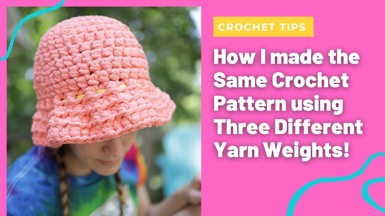 Using Different Yarn Weight for the same Crochet Hat Pattern, How I Substitute for Super Bulky Yarn