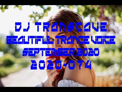►► DJ Transcave - Beautiful Trance Voice Top 15 (2020) - 074 - September 2020 ◄◄