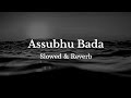 Assubhu Bada Abu Ubayda Slowed Reverb