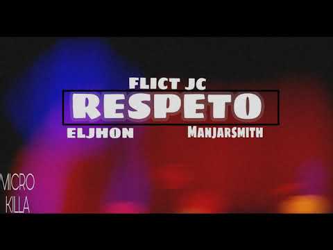 RESPETO - Eljhon x Flict jc & Manjarsmith (MICROKILLA) Prod. by Contrary beats