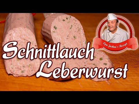 Schnittlauchleberwurst selber machen - Wurst selber machen - Opa Jochens Rezept