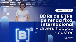 Os 1ºs BDRs de ETFs de Renda Fixa internacional: pra que eles servem? | Minuto B3 – 14/02/2022