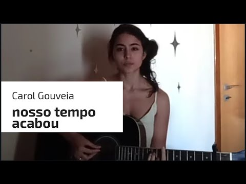 Nosso tempo acabou | Carolina Gouveia (Error 27 e Budah cover)