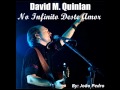 DAVID QUINLAN NO INFINITO DESTE AMOR BENDIZE AO SENHOR