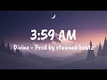 3 59 AM Lyrics DIVINE PROD BY STUNNAH