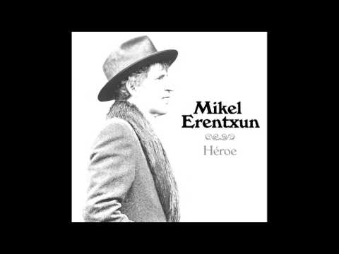 Heroe - Mikel Erentxun
