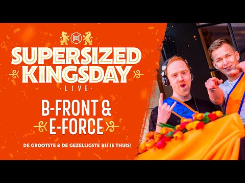 Supersized Kingsday LIVE 2021 | B-Front & E-Force