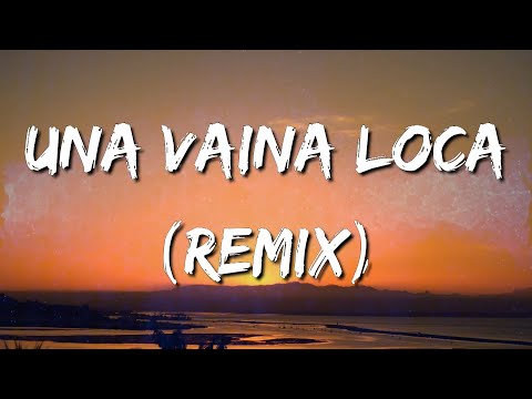 Fuego feat  El Potro Alvarez - Una Vaina Loca (Letra\Lyrics) [loop 1 hour]