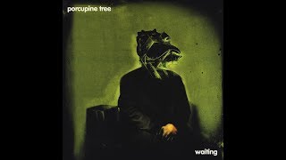 Porcupine Tree - Waiting