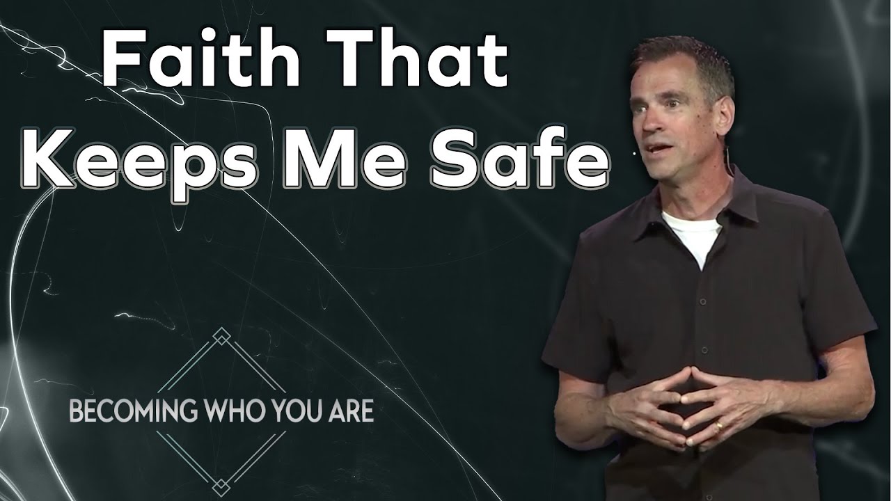 Faith That Keeps Me Safe | Becoming Who You Are