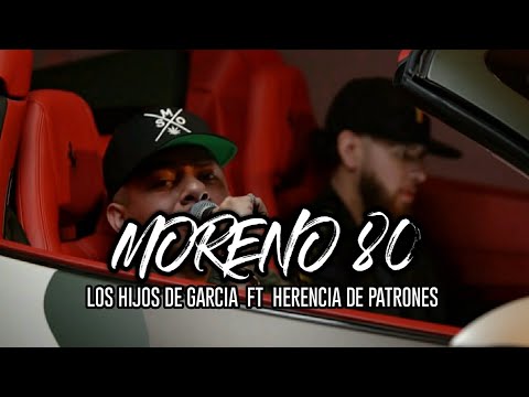 (LETRA) Moreno 80 - Los Hijos De Garcia ft Herencia De Patrones
