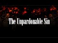 Unforgivable Sin || The Sin God Won't Forgive You