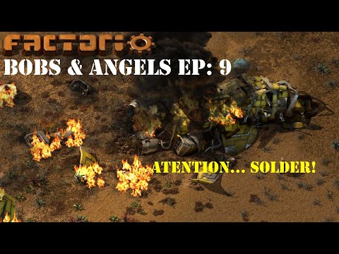 FACTORIO - Bobs & Angels Ep9: "ATTENTION SOLDER!"