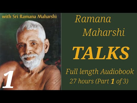 Talks with Sri Ramana Maharshi, Full length Audiobook (27 hours)  - Part 1 of 3