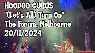 HOODOO GURUS - “(Let's All) Turn On” The Forum, Melbourne 20/11/2024 #HoodooGurus #TheForum #live