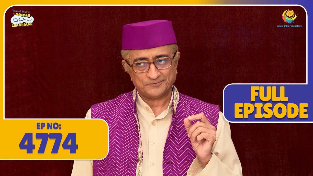 FULL EPISODE 4774 - Bapuji Ne Bataya Kon Karega Society Ka उदघाटन | Taarak Mehta ka Ooltah Chasmah