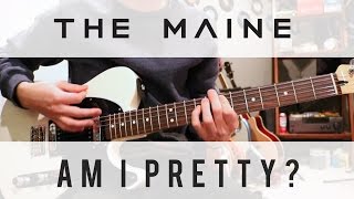 The Maine - Am I Pretty? - Guitar Cover