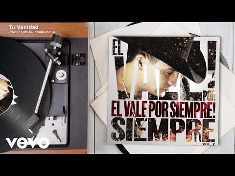 Valentín Elizalde, Ricardo Murillo - Tu Vanidad (Audio)