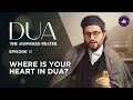 THIS Is Why Your Dua is Unanswered | EP. 13 | Ramadan 2024 with Dr. Shadee Elmasry