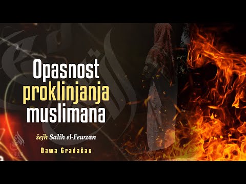OPASNOST PROKLINJANJA MUSLIMANA - šejh Salih el-Fewzan