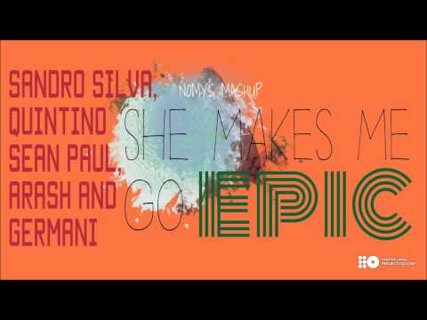 Sandro Silva & Quintino, Sean Paul & Arash and Germani - She Makes Me Go EPIC (NOMYS SUNSHINE MASH)