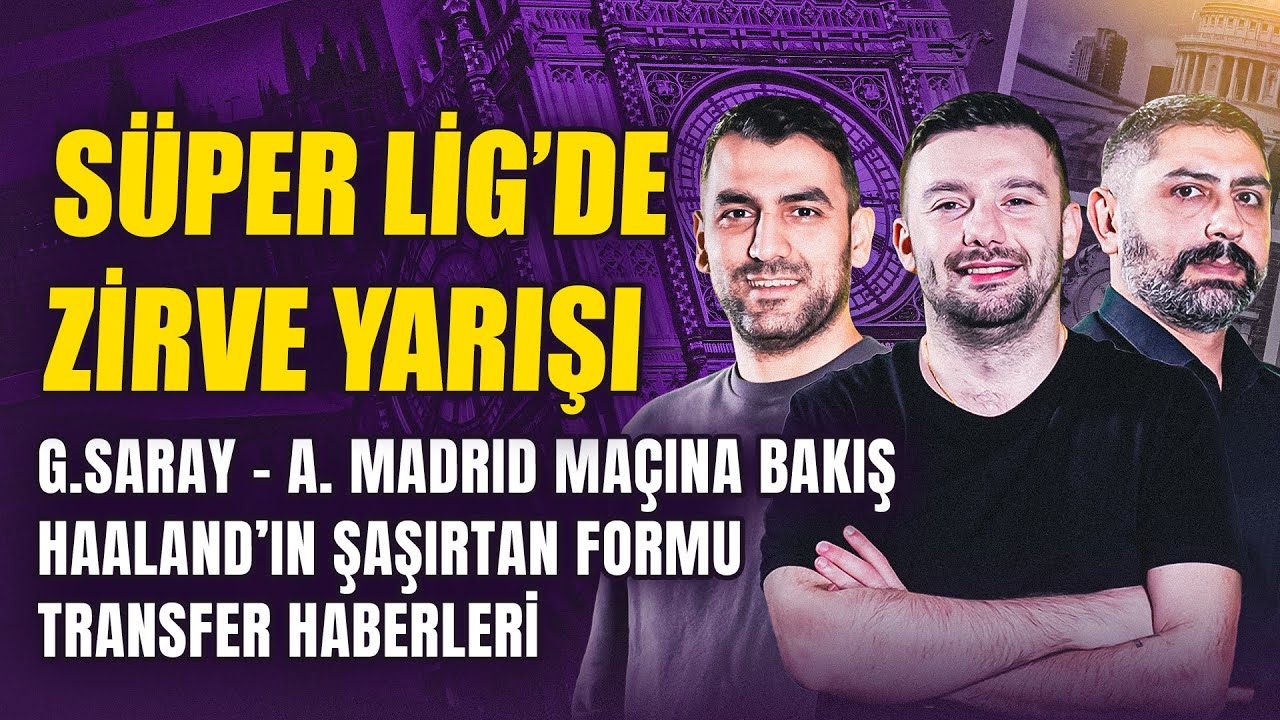 İngiliz Çayı yayında: Süper Lig'de Zirve Yarışı