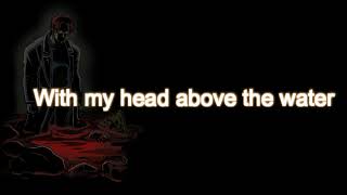 LYRICS Seek Irony - Head Above The Water