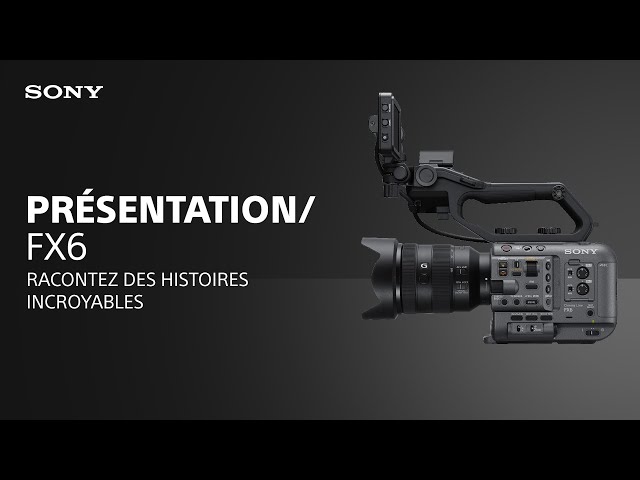 Vidéo SONY ALPHA FX6