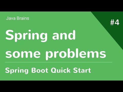 Spring Boot Quick Start 4 - Spring and some of its problems