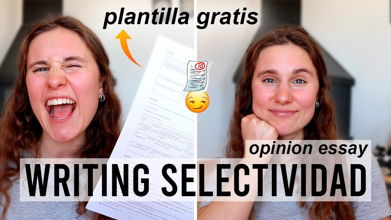 Cómo hacer el WRITING de SELECTIVIDAD 2020 (ebau) | consejos inglés + PLANTILLA gratis opinion essay