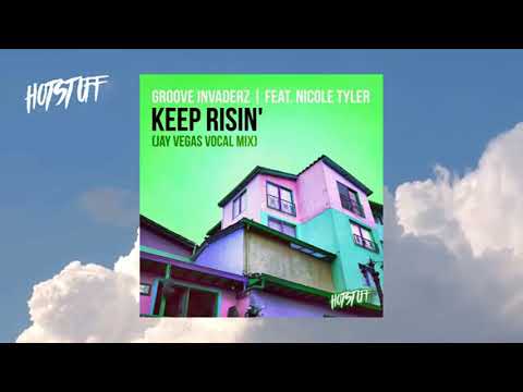 Groove Invaderz Feat. Nicole Tyler - Keep Risin' (Jay Vegas Vocal Mix)
