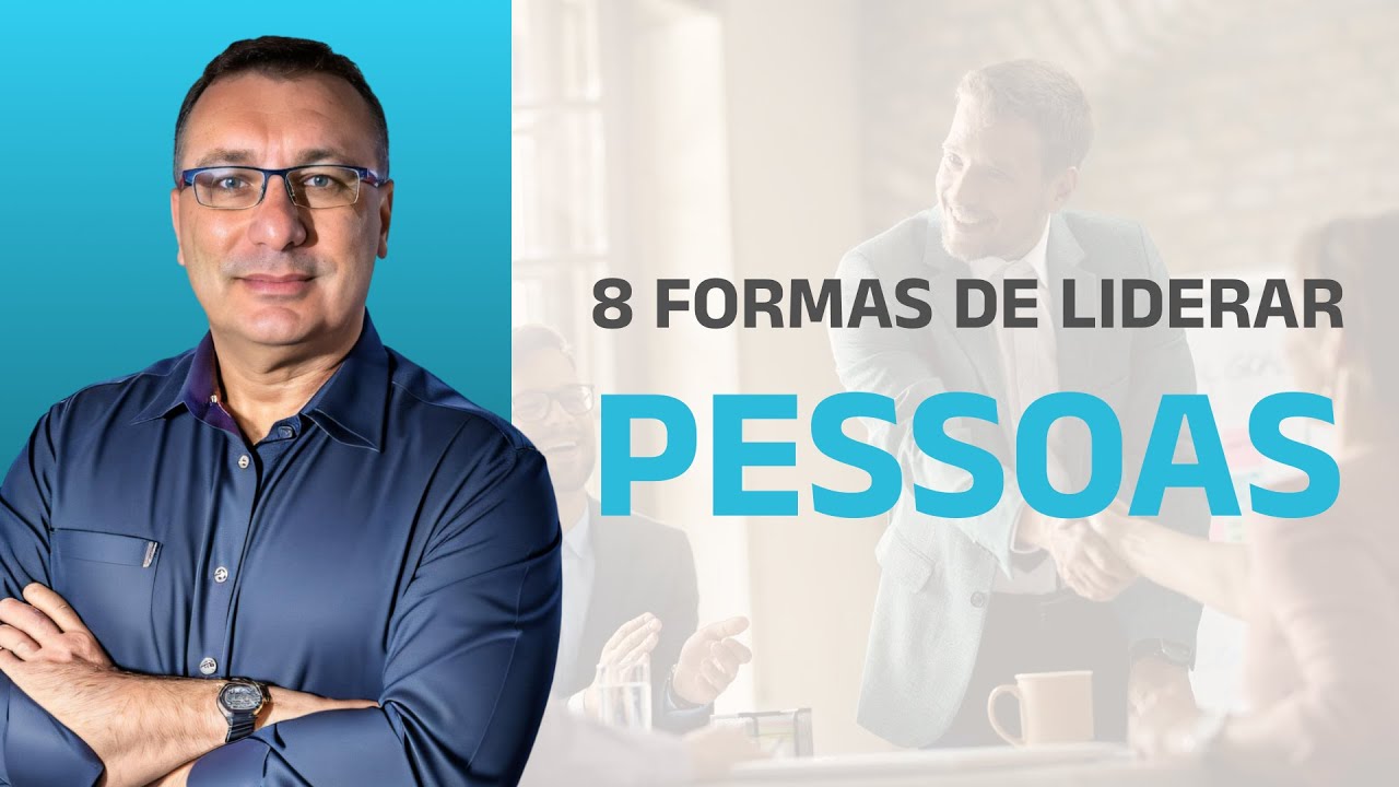 8 Formas de Liderar Pessoas - Qual é o seu ESTILO de LIDERANÇA?
