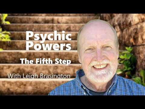 Leigh Brasington - The Psychic Powers - The Fifth Step of the Gradual Training