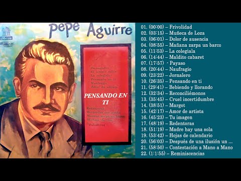 Pepe Aguirre - Sus Mejores 23 Tangos- Audio Mejorado