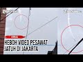 VIRAL VIDEO Detik Detik Pesawat Disebut Jatuh Di Jakarta TNI AU Buka Suara