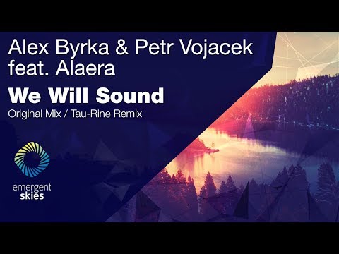 Alex Byrka & Petr Vojacek feat. Alaera - We Will Sound [Emergent Skies]