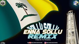 Download lagu Sollu Sollu Enna Sollu Remix - Black Rasta Crew | Gtown Creation (Tribute To Penang) mp3